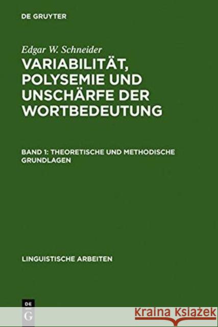 Variabilität, Polysemie Und Unschärfe Der Wortbedeutung: Band 1: Theoretische Und Methodische Grundlagen. Band 2: Studien Zur Lexikalischen Semantik D