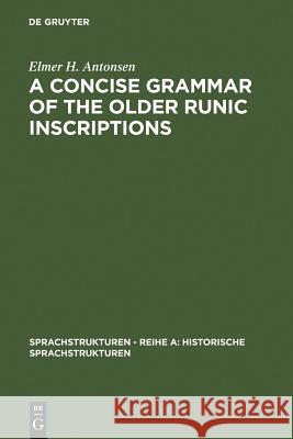 A Concise Grammar of the Older Runic Inscriptions