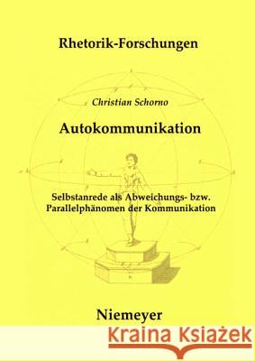 Autokommunikation: Selbstanrede ALS Abweichungs- Bzw. Parallelphänomen Der Kommunikation