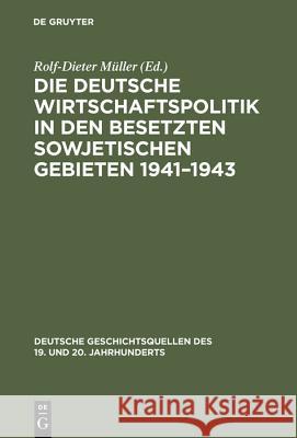 Die deutsche Wirtschaftspolitik in den besetzten sowjetischen Gebieten 1941-1943