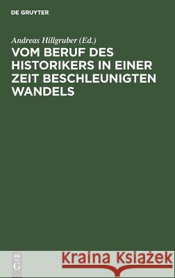 Vom Beruf des Historikers in einer Zeit beschleunigten Wandels