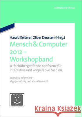 Mensch & Computer 2012 - Workshopband: 12. Fachübergreifende Konferenz Für Interaktive Und Kooperative Medien.