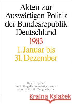 Akten zur Auswärtigen Politik der Bundesrepublik Deutschland 1983