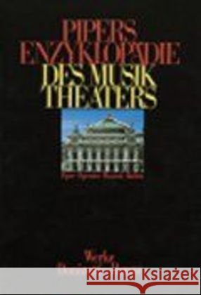 Pipers Enzyklopädie des Musiktheaters - Registerband : Registerband