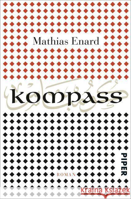 Kompass : Roman. Ausgezeichnet mit dem Prix Goncourt 2015 und dem Leipziger Buchpreis zur Europäischen Verständigung 2017