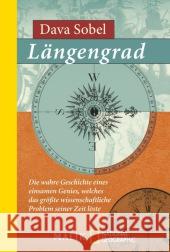 Längengrad : Die wahre Geschichte eines einsamen Genies, welches das größte wissenschaftliche Problem seiner Zeit löste