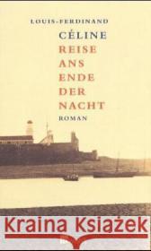 Reise ans Ende der Nacht : Roman. Ausgezeichnet für die Neuübersetzung mit dem Paul-Celan-Preis 2004