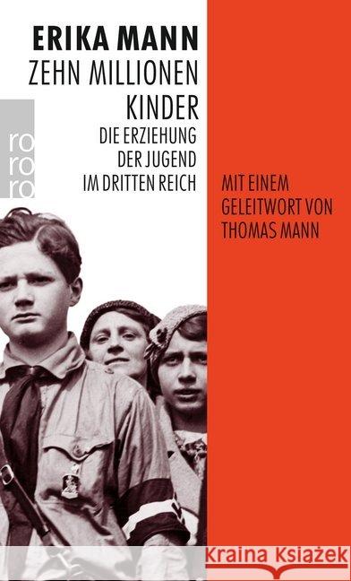 Zehn Millionen Kinder : Die Erziehung der Jugend im Dritten Reich. Mit e. Geleitw. v. Thomas Mann u. e. Nachw. v. Irmela von der Lühe