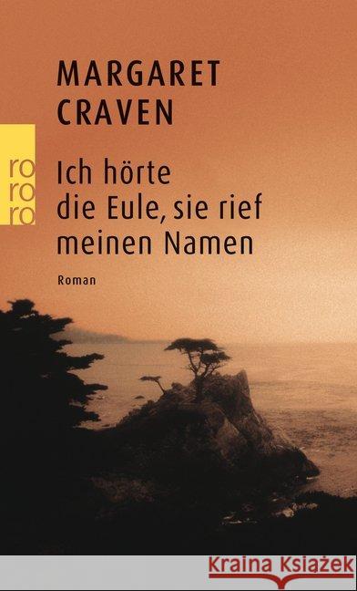 Ich hörte die Eule, sie rief meinen Namen : Roman