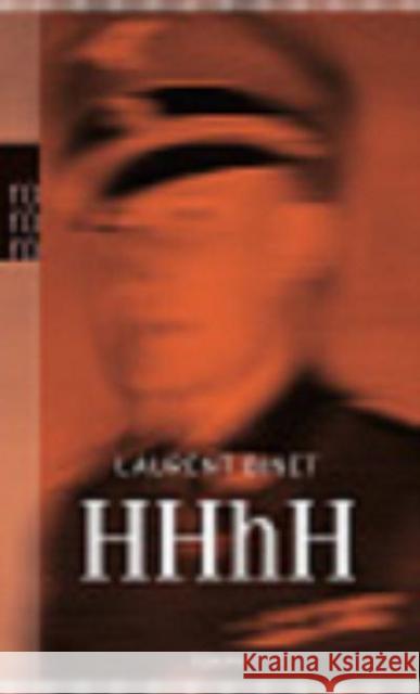 HHhH : Himmlers Hirn heißt Heydrich. Roman. Roman. Ausgezeichnet mit dem Prix Goncourt 2009 (Debütroman) und Publishers Publicity Circle: Hardback Fiction Award 2013