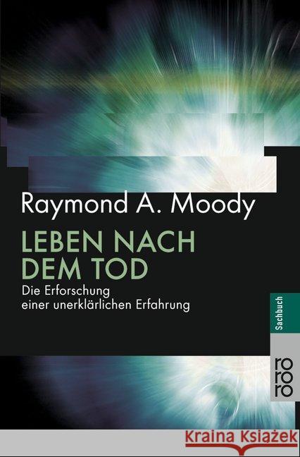 Leben nach dem Tod : Die Erforschung einer unerklärlichen Erfahrung. Vorw. v. Melvin Morse u. Elisabeth Kübler-Ross