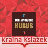 Der magische Kubus, Neuausgabe : Ein Erlebnisbuch, das Ihr ganz persönliches Geheimnis offenbart