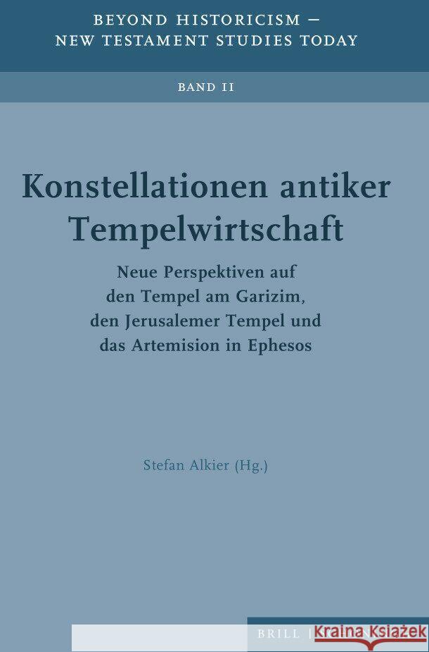 Konstellationen Antiker Tempelwirtschaft: Neue Perspektiven Auf Den Tempel Am Garizim, Den Jerusalemer-Tempel Und Das Artemision in Ephesos