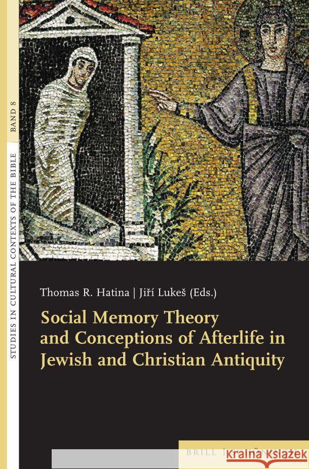 Social Memory Theory and Conceptions of Afterlife in Jewish and Christian Antiquity