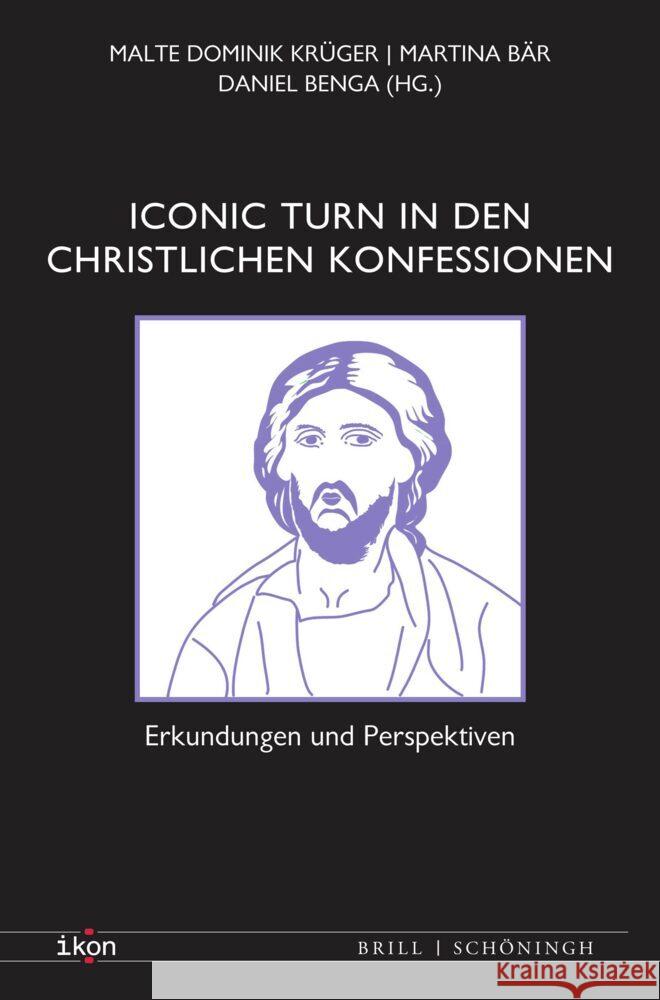 Iconic Turn in Den Christlichen Konfessionen: Erkundungen Und Perspektiven