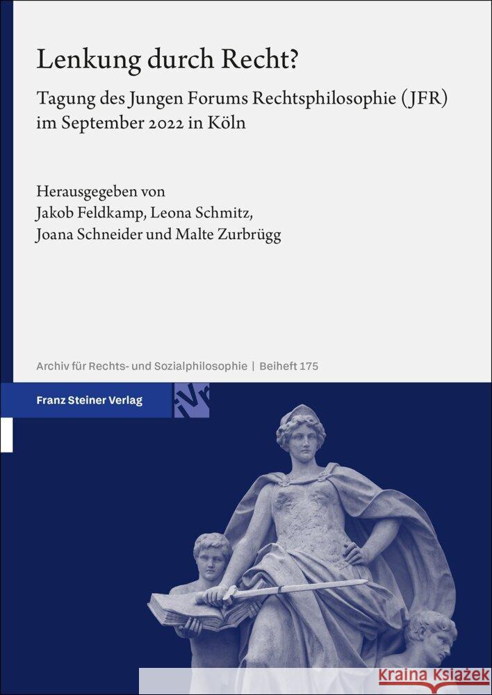 Lenkung Durch Recht?: Tagung Des Jungen Forums Rechtsphilosophie (Jfr) Im September 2022 in Koln