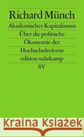 Akademischer Kapitalismus : Über die politische Ökonomie der Hochschulreform