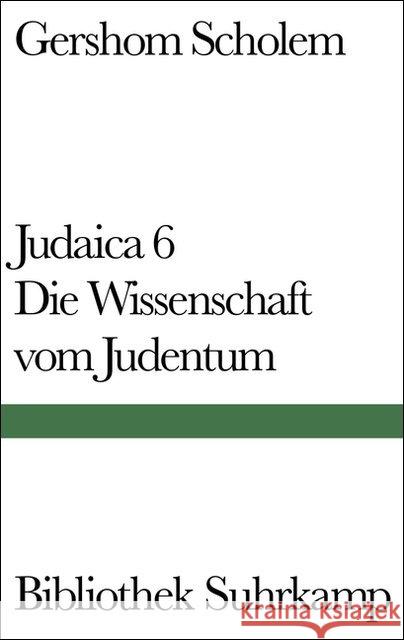 Judaica. Tl.6 : Die Wissenschaft vom Judentum