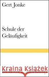 Schule der Geläufigkeit : Eine Erzählung. Mit e. Nachw. v. Jochen Jung