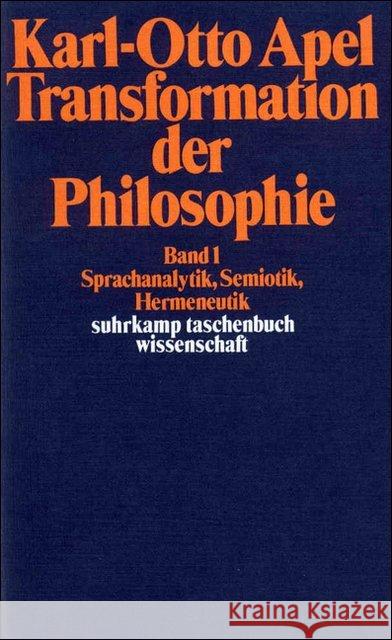 Transformation der Philosophie. Bd.1 : Sprachanalytik, Semiotik, Hermeneutik