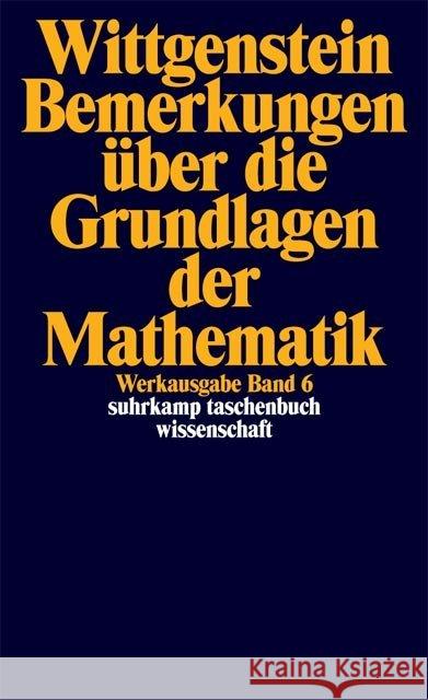 Werkausgabe. Bd.6 : Bemerkungen über die Grundlagen der Mathematik