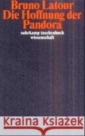 Die Hoffnung der Pandora : Untersuchungen zur Wirklichkeit der Wissenschaft. Nachwort: Latour, Bruno