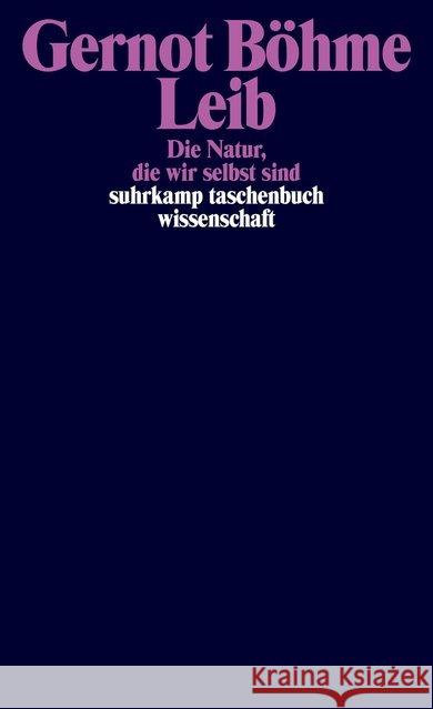 Leib : Die Natur, die wir selbst sind