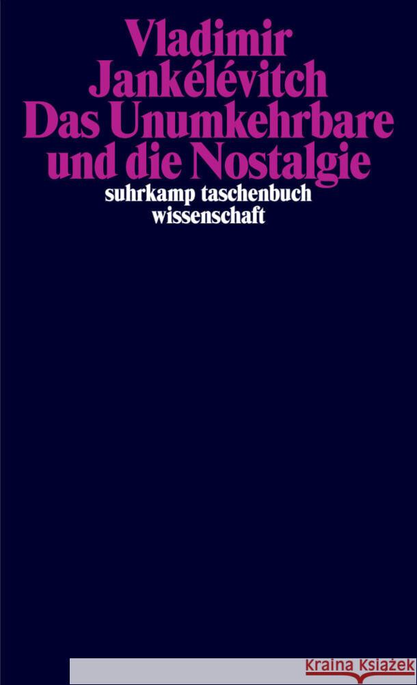 Das Unumkehrbare und die Nostalgie