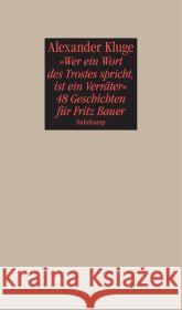 'Wer ein Wort des Trostes spricht, ist ein Verräter' - 48 Geschichten für Fritz Bauer