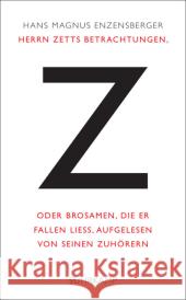 Herrn Zetts Betrachtungen, oder Brosamen, die er fallen ließ, aufgelesen von seinen Zuhörern