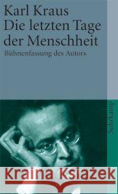 Die letzten Tage der Menschheit : Bühnenfassung des Autors. Hrsg. v. Eckart Früh