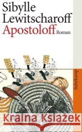 Apostoloff : Roman. Ausgezeichnet mit dem Preis der Leipziger Buchmesse, Kategorie Bellestristik 2009