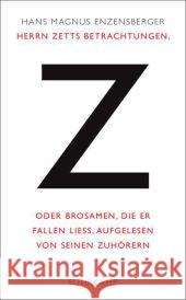 Herrn Zetts Betrachtungen, oder Brosamen, die er fallen ließ, aufgelesen von seinen Zuhörern