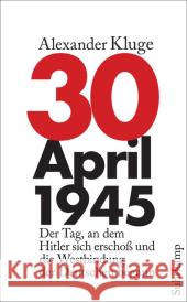 30. April 1945 : Der Tag, an dem Hitler sich erschoß und die Westbindung der Deutschen begann