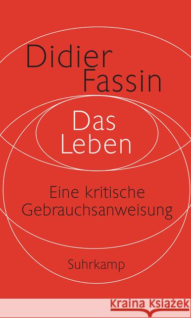Das Leben : Eine kritische Gebrauchsanweisung