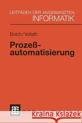 Prozeßautomatisierung: Aufgabenstellung, Realisierung Und Anwendungsbeispiele