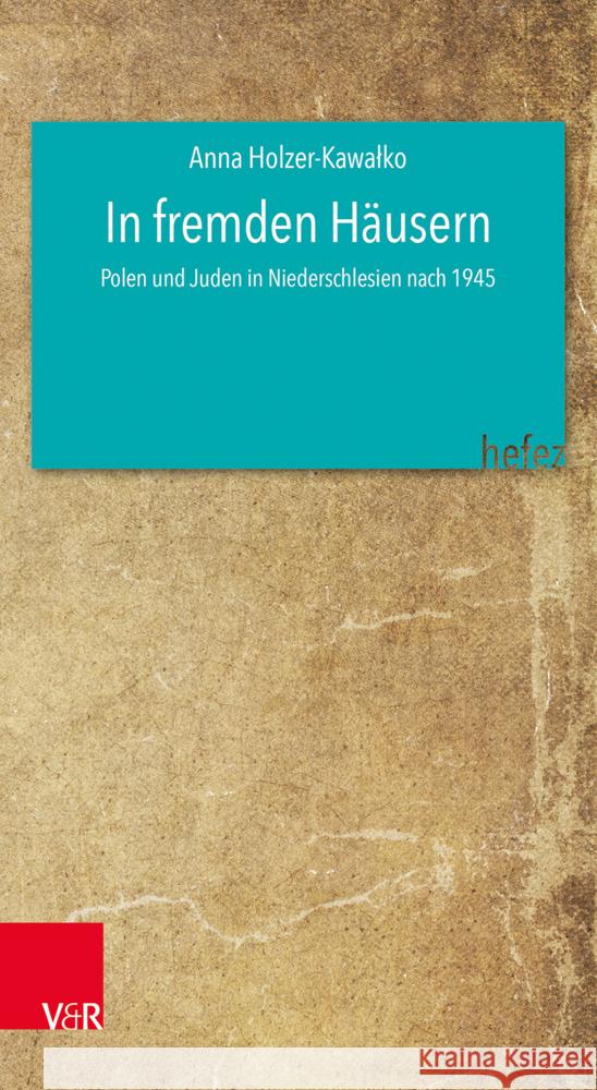In Fremden Hausern: Polen Und Juden in Niederschlesien Nach 1945