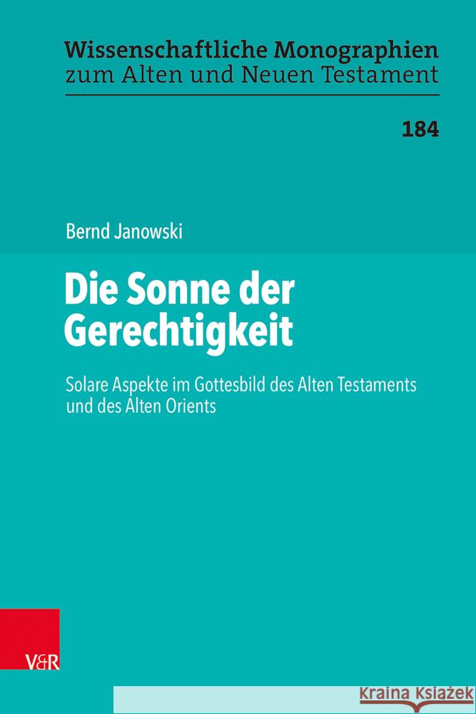 Die Sonne Der Gerechtigkeit: Solare Aspekte Im Gottesbild Des Alten Testaments Und Des Alten Orients