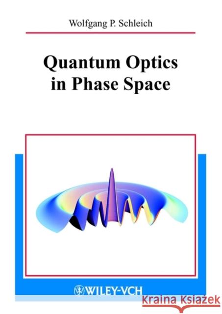 Quantum Optics in Phase Space