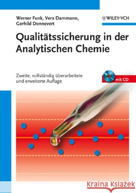 Qualitatssicherung in der Analytischen Chemie : Anwendungen in der Umwelt-, Lebensmittel  - und Werkstoffanalytik, Biotechnologie und Medizintechnik