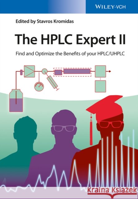 The HPLC Expert II: Find and Optimize the Benefits of Your HPLC / Uhplc