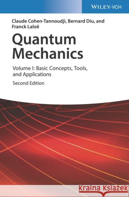 Quantum Mechanics, Volume 1: Basic Concepts, Tools, and Applications