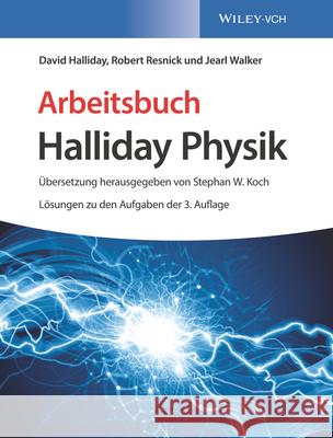Arbeitsbuch Halliday Physik : Lösungen zu den Aufgaben der 3. Auflage