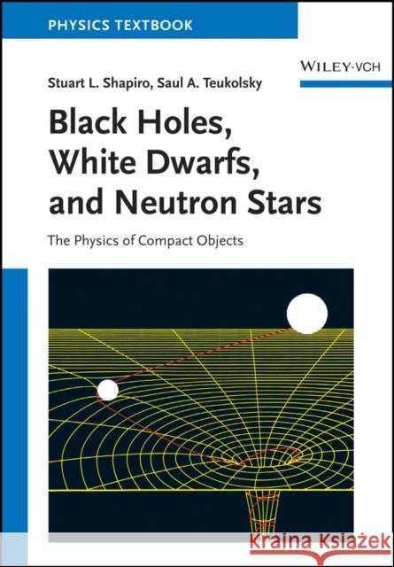 Black Holes, White Dwarfs and Neutron Stars: The Physics of Compact Objects