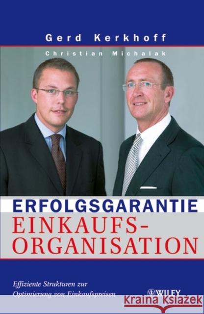 Erfolgsgarantie Einkaufsorganisation : Effiziente Strukturen zur Optimierung von Einkaufspreisen