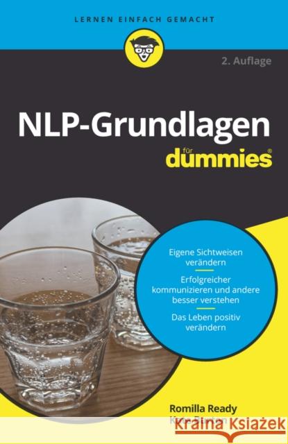 NLP-Grundlagen für Dummies : Eigene Sichtweisen verändern. Erfolgreicher kommunizieren und andere besser verstehen. Das Leben positiv verändern