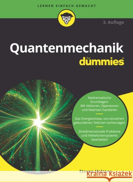 Quantenmechanik für Dummies : Mathematische Grundlagen: Mit Vektoren, Operatoren und Matrizen hantieren. Das Energieniveau von einzelnen gebundenen Teilchen vorhersagen. Dreidimensionale Probleme und 