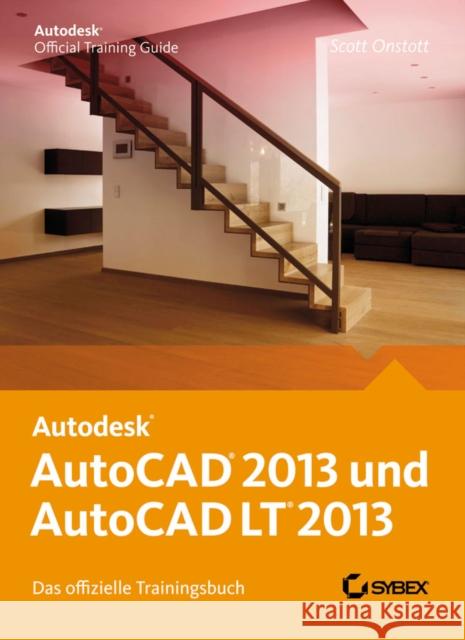 AutoCAD 2013 und AutoCAD LT 2013 : Das offizielle Trainingsbuch