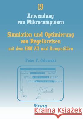 Simulation Und Optimierung Von Regelkreisen Mit Dem IBM at Und Kompatiblen: Das Interaktive Programmpaket Simler-PC Zur Regelkreis-Simulation Im Frequ