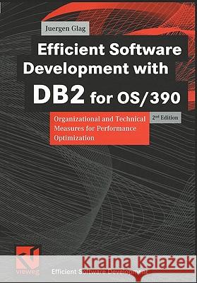 Efficient Software Development with DB2 for Os/390: Organizational and Technical Measures for Performance Optimization